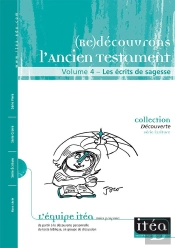 (Re)Decouvrons L'Ancien Testament Tome 4 ; Les Écrits De Sagesse