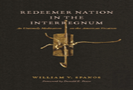 Redeemer Nation In The Interregnum