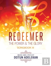 Redeemer The Power & The Glory Songbook 3