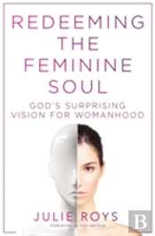 Redeeming The Feminine Soul