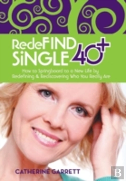Bertrand.pt - Redefind Single 40+: How To Springboard To A New Life By Redefining & Rediscovering Who You Really Are