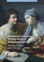 Redefining Eclecticism In Early Modern Bolognese Painting