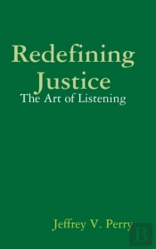 Redefining Justice: The Art Of Listening