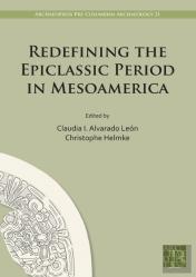 Redefining The Epiclassic Period In Mesoamerica