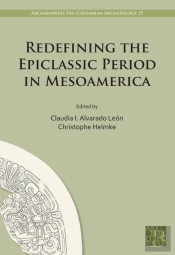 Redefining The Epiclassic Period In Mesoamerica