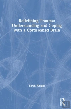 Bertrand.pt - Redefining Trauma: Understanding And Coping With A Cortisoaked Brain