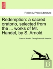 Redemption: A Sacred Oratorio, Selected