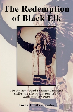 Bertrand.pt - Redemption Of Black Elk: An Ancient Path To Inner Strength Following The Footprints Of The Lakota Holy Man