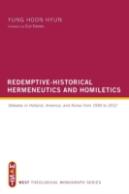 Redemptive-Historical Hermeneutics And Homiletics