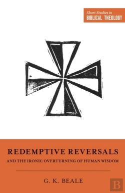 Bertrand.pt - Redemptive Reversals And The Ironic Overturning Of Human Wisdom