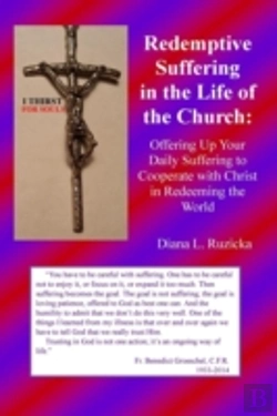 Bertrand.pt - Redemptive Suffering In The Life Of The Church: Offering Up Your Daily Suffering To Cooperate With Christ In Redeeming The World