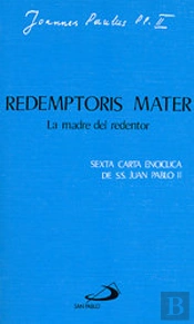 Redemptoris Mater. La Madre Del Redentor