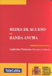 Redes De Acceso De Banda Ancha : Arquitectura, Prestaciones, Servicios Y Evolucion