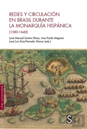 Redes Y Circulación En Brasil Durante La Monarquía Hispánica (1580-1640)