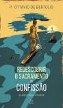 Redescobrir o Sacramento da Confissão