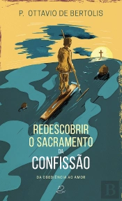 Redescobrir o Sacramento da Confissão