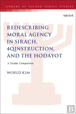 Bertrand.pt - Redescribing Moral Agency In Sirach, 4qinstruction, And The Hodayot