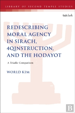 Bertrand.pt - Redescribing Moral Agency In Sirach, 4qinstruction, And The Hodayot