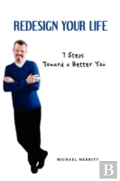 Redesign Your Life: 7 Steps Toward A Bet