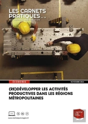 (Re)Développer Les Activités Productives Dans Les Régions Métropolitaines : Les Carnets Pratiques De L'Institut Paris Region N° 16