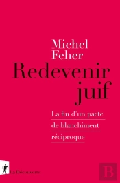 Redevenir Juif : La Fin D'Un Pacte De Blanchiment Réciproque