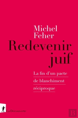 Bertrand.pt - Redevenir Juif : La Fin D'Un Pacte De Blanchiment Réciproque