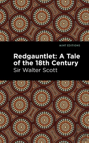 Redgauntlet: A Tale Of The Eighteenth Century