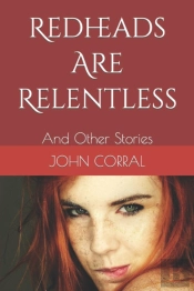Redheads Are Relentless: And Other Stori