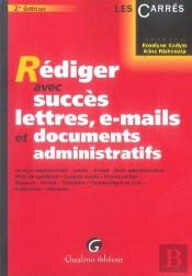 Rédiger Avec Succès Lettres, E-Mails Et Documents Administratifs