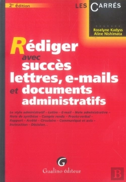 Bertrand.pt - Rédiger Avec Succès Lettres, E-Mails Et Documents Administratifs