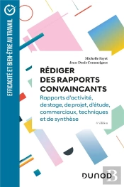 Rediger Des Rapports Convaincants - 6e Ed - Rapports D'Activite - Rapports De Stage - Rapports De Pr