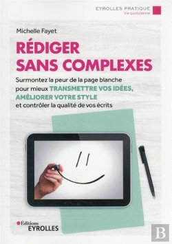 Bertrand.pt - Rediger Sans Complexes - Surmontez La Peur De La Page Blanche Pour Mieux Transmettre Vos Idees, Amel