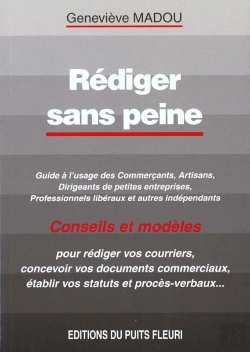 Bertrand.pt - Rediger Sans Peine ; Guide Pratique A L'Usage Des Pme Des Artisants Des Commercants Des Professions Liberales