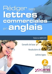 Rédiger Ses Lettres Commerciales En Anglais (2e Édition)