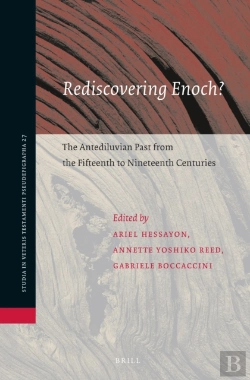 Bertrand.pt - Rediscovering Enoch? The Antediluvian Past From The Fifteenth To Nineteenth Centuries