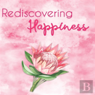 Rediscovering Happiness