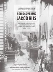 Rediscovering Jacob Riis