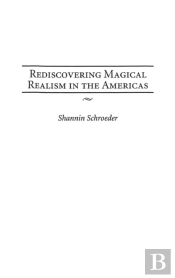 Rediscovering Magical Realism In The Americas