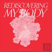 Rediscovering My Body