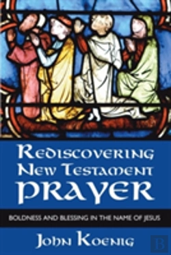 Bertrand.pt - Rediscovering New Testament Prayer