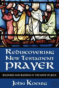 Bertrand.pt - Rediscovering New Testament Prayer