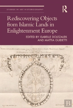 Bertrand.pt - Rediscovering Objects From Islamic Lands In Enlightenment Europe