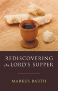 Rediscovering The Lord'S Supper
