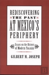 Rediscovering The Past At Mexico'S Periphery