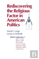 Rediscovering The Religious Factor In American Politics