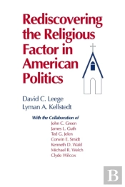 Rediscovering The Religious Factor In American Politics