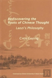 Rediscovering The Roots Of Chinese Thought