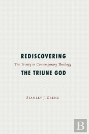 Rediscovering The Triune God