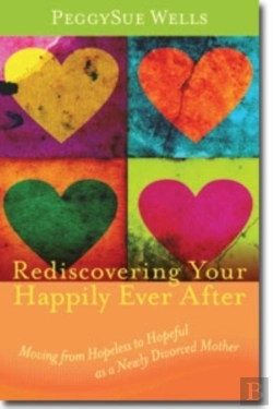 Bertrand.pt - Rediscovering Your Happily Ever After Â€“ Moving From Hopeless To Hopeful As A Newly Divorced Mother