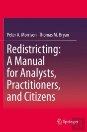 Redistricting: A Manual For Analysts, Practitioners, And Citizens